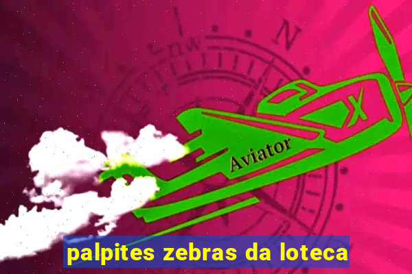 palpites zebras da loteca